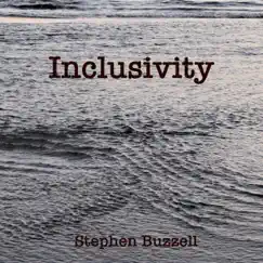 Inclusivity - Single by Stephen Buzzell album reviews, ratings, credits