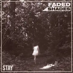 Stay - Single by Faded Shades album reviews, ratings, credits