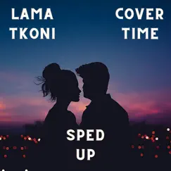 Lama Tkoni (Sped Up) - Single by Cover Time album reviews, ratings, credits