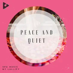 Peace and Quiet by Spa Music by Lullify & Spa Music Relaxation album reviews, ratings, credits