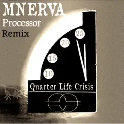 Quarter Life Crisis (Processor Remix) - Single by MNERVA, Processor & Rex Arcum album reviews, ratings, credits