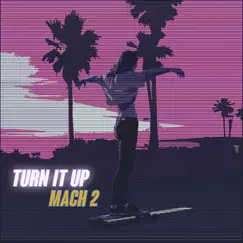 TURN IT UP - Single by MACH2 album reviews, ratings, credits