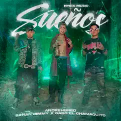 Sueños - Single by Andrehbred, Sayian Jimmy & Gabo El Chamaquito album reviews, ratings, credits