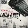Catch A Body (feat. Hunnit Andretti) - Single album lyrics, reviews, download