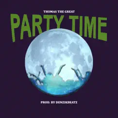 Party Time (ololo lo) - Single by Thomas the Great album reviews, ratings, credits