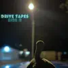 Drive Tapes (Side B) album lyrics, reviews, download