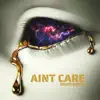 Aint Care - Single album lyrics, reviews, download