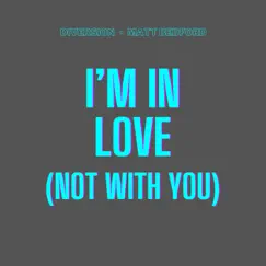 I'm In Love (Not With You) (feat. Matt Bedford) - Single by Diversion album reviews, ratings, credits