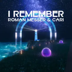 I Remember - Single by Roman Messer & Cari album reviews, ratings, credits