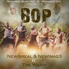BOP (feat. The Youth) - Single by Newisreal & NewImag3 album reviews, ratings, credits