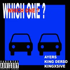 Which One (feat. Kingderso & Ayers) - Single by Kingxsive album reviews, ratings, credits