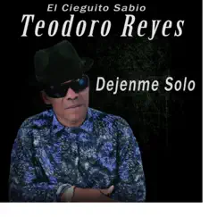 Déjenme Solo (1985) by Teodoro Reyes album reviews, ratings, credits