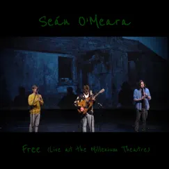 Free (Live at the Millenium Theatre) - Single by Seán O'Meara album reviews, ratings, credits