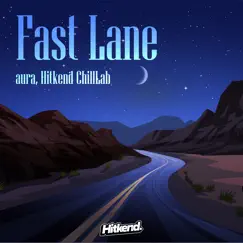 Fast Lane - Single by AURA & Hitkend ChillLab album reviews, ratings, credits