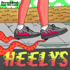 Heelys (feat. 10k.Caash) - Single by DereckBruh album reviews, ratings, credits