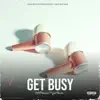 Get Busy (feat. HHpreme) - Single album lyrics, reviews, download