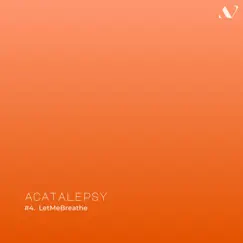 LetMeBreathe - 1 Min Music - Single by Acatalepsy album reviews, ratings, credits