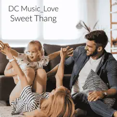 Sweet Thang - Single by DC Music_Love album reviews, ratings, credits