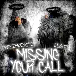 Missing Your Call (feat. SeptembersRich) - Single by Lil 6at album reviews, ratings, credits