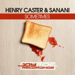 Sometimes - Single by Henry Caster & Sanani album reviews, ratings, credits