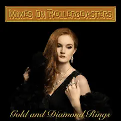 Gold and Diamond Rings - Single by Mimes On Rollercoasters album reviews, ratings, credits