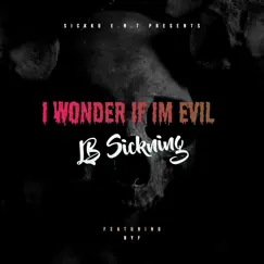 I Wonder If I'm Evil - Single (feat. Ryf) - Single by LB~Sickning album reviews, ratings, credits