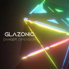 Danger Dimension - Single by GLAZONIC album reviews, ratings, credits