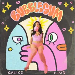 Bubblegum - Single by Calico Plaid album reviews, ratings, credits
