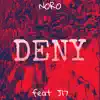 Deny (feat. J17) - Single album lyrics, reviews, download