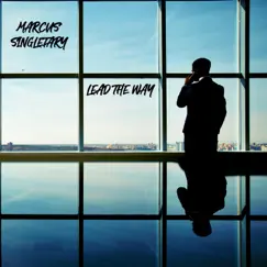 Lead the Way - Single by Marcus Singletary album reviews, ratings, credits