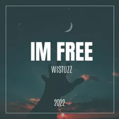 Im Free - Single by WisTuZz album reviews, ratings, credits