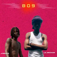 Bo9 (feat. J. Squad) - Single by Lil Decker album reviews, ratings, credits