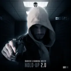 Hold-Up 2.0 - Single by Badkick & Hannibal Noizer album reviews, ratings, credits