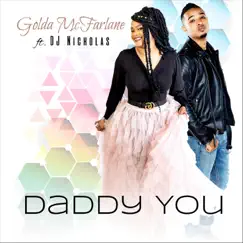 Daddy You (feat. DJ Nicholas) - Single by Golda McFarlane album reviews, ratings, credits