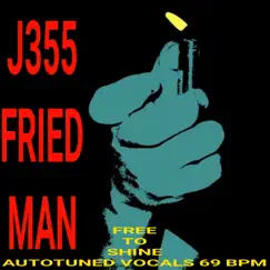 Free To Shine Autotuned Vocals 69 Bpm - Single by J355 FRIED MAN album reviews, ratings, credits