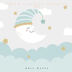 Dream a Little Dream of Me - Single by Nell Watts album reviews, ratings, credits