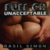 Full On Unacceptable - EP album lyrics, reviews, download