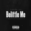 Belittle Me - Single album lyrics, reviews, download