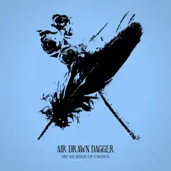 My Murder of Crows - Single by Air Drawn Dagger album reviews, ratings, credits