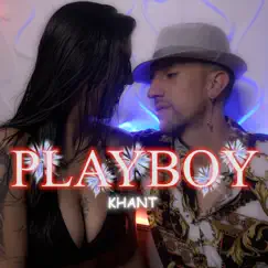 Playboy - Single by KHANT album reviews, ratings, credits