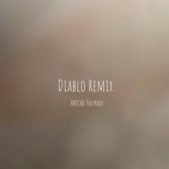 Diablo (Remix) - Single by Brockk Tha Kidd album reviews, ratings, credits