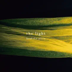 The Light - Single by KANKAKU PIERO album reviews, ratings, credits