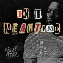 In the Meantime - EP by Don Trip album reviews, ratings, credits
