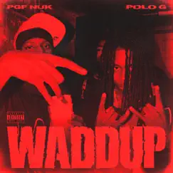 Waddup (feat. Polo G) - Single by PGF Nuk album reviews, ratings, credits