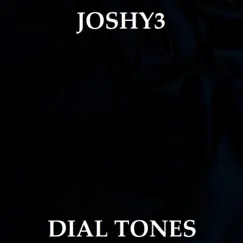 Dial Tones - Single by Josh3 album reviews, ratings, credits