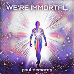 We're Immortal - Single by Paul Demarco album reviews, ratings, credits