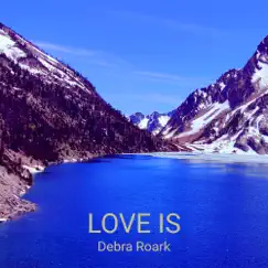 Love Is - EP by Debra Roark album reviews, ratings, credits