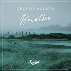 Breathe - Single by George Acosta album reviews, ratings, credits