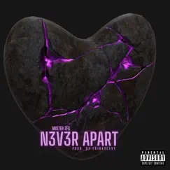 N3v3r Apart - Single by MR. ZFG album reviews, ratings, credits