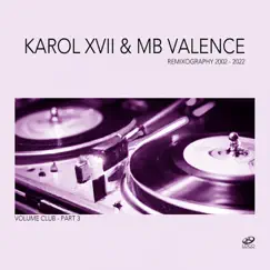 Remixography 2002-2022 (Volume Club, Pt. 3) - Single by Karol XVII & MB Valence album reviews, ratings, credits